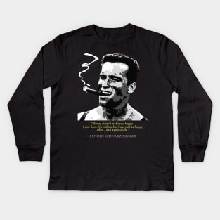 Arnold Schwarzenegger Quote Kids Long Sleeve T-Shirt